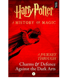 A Journey Through Charms and Defence Against the Dark Arts (Harry Potter: A Journey Through… Book 1)