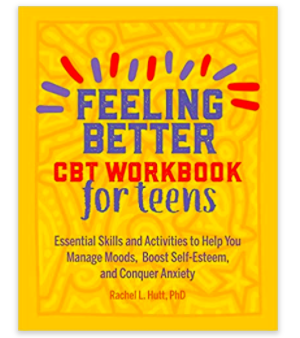 Feeling Better: CBT Workbook for Teens